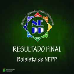 #39032 Resultado Final da Seleção de Bolsistas e Voluntário para o NEPP/SC