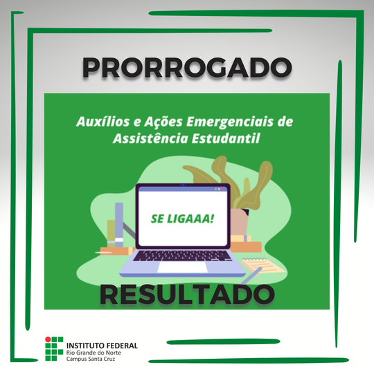 #39075 Prorrogado prazo de publicação de resultado final de auxilios e ações emergenciais do ensino remoto