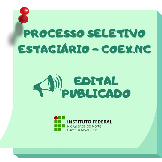 #39204 Processo Seletivo: seleção de estagiário para Coordenação de Extensão (COEX) do Campus Nova Cruz.
