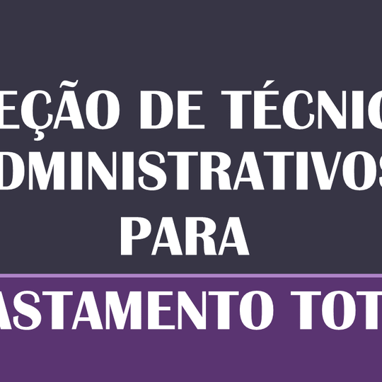 #39478 Divulgado o Edital de Seleção de Técnicos Administrativos para Afastamento Total para Capacitação