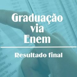 #39510 Resultado final da seleção para os cursos de graduação via Enem está disponível
