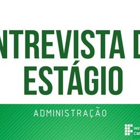 #39569 Divulgada lista de classificados para entrevista de estágio - Técnico em Administração