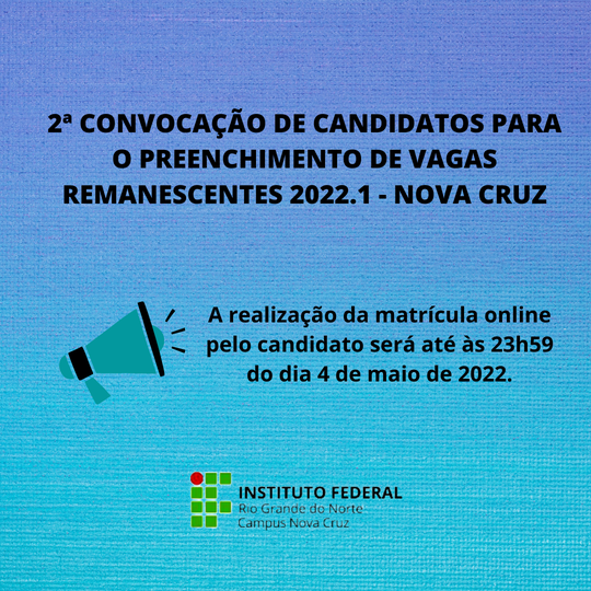 #39606 2ª CONVOCAÇÃO DE CANDIDATOS PARA O PREENCHIMENTO DE VAGAS REMANESCENTES DO EDITAL Nº 48/2021 - PROEN/IFRN