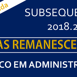 #39623 Convocação para Vagas Remanescentes do Curso Técnico em Administração - Subsequente- Ingresso em 2018.2