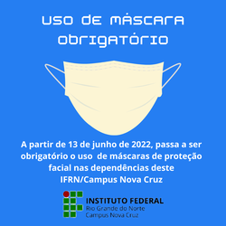#39836  Uso obrigatório de máscaras de proteção facial nas dependências deste IFRN/Campus Nova Cruz