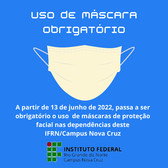 #39836  Uso obrigatório de máscaras de proteção facial nas dependências deste IFRN/Campus Nova Cruz
