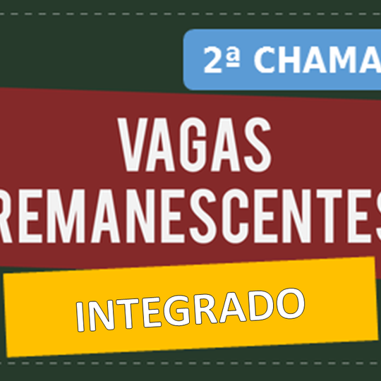 #39911 Divulgada 2ª chamada das vagas remanescentes Técnico Integrado 2021.1