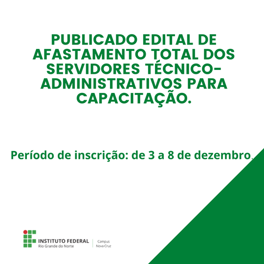 #40100 EDITAL DE AFASTAMENTO TOTAL DOS SERVIDORES TÉCNICO-ADMINISTRATIVOS PARA CAPACITAÇÃO