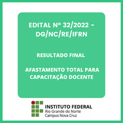 #40102 RESULTADO FINAL - EDITAL Nº 32/2022 - DG/NC/RE/IFRN