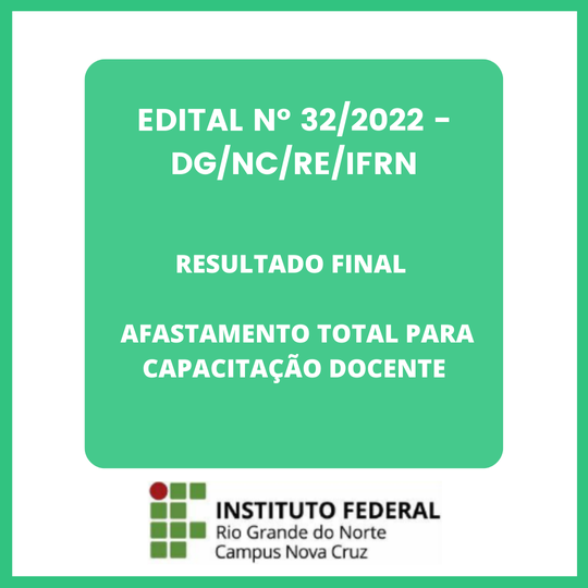 #40102 RESULTADO FINAL - EDITAL Nº 32/2022 - DG/NC/RE/IFRN