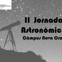 #40155 II Jornada Astronômica do Câmpus Nova Cruz