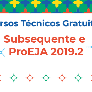 #40429 Últimos dias de incrições abertas para cursos Técnicos Subsequentes e ProEJA 2019.2