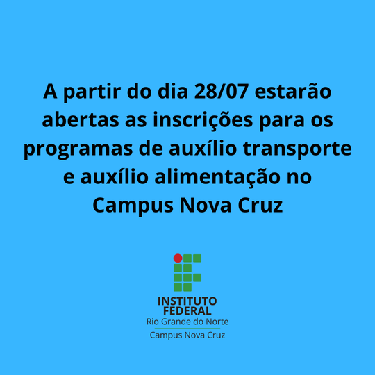 #40489 Campus Nova Cruz reabre inscrições para auxílio transporte e auxílio alimentação referente ao edital 01/2022 - DIGAE/RE/IFRN