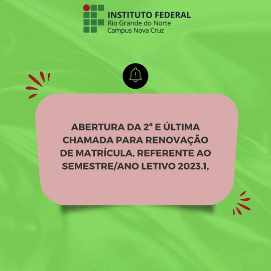 #40510 2ª e última chamada para renovação de matrícula, referente ao semestre/ano letivo 2023.1 é aberto 