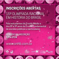 #40527  Abertas as incrições para a 15ª edição da Olimpíada Nacional em História do Brasil (ONHB)