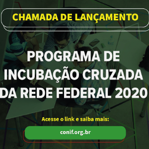 #40662 Edital para Programa de Incubação Cruzada da Rede Federal é divulgado