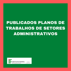 #40726 Publicados planos de trabalhos de setores administrativos