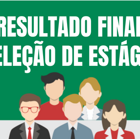 #41136 Divulgado o resultado final da seleção de estágio em Administração