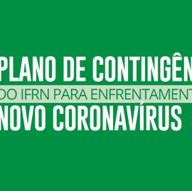 #41649 Comitê de Enfrentamento à Covid-19 lança Plano de Contingência do IFRN
