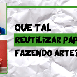 #42062 Núcleo de Arte divulga lista de inscritos para curso online de reciclagem de papel