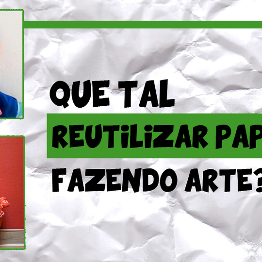 #42288 Núcleo de Arte lança curso online de reciclagem de papel