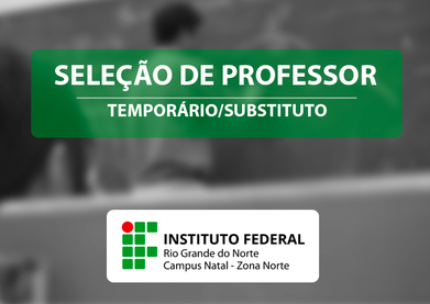 Inscrições devem ser feitas até 13 de março, pelo endereço eletrônico: http://professorsubstituto.ifrn.edu.br