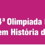 #4292 Inscrições para as Olimpíadas de História da Unicamp seguem até o dia 10/08