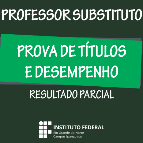 #4348 Campus divulga resultado parcial da prova de títulos e desempenho do processo seletivo para professor substituto