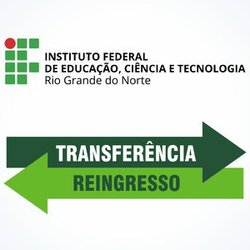 #4409 Campus Ipanguaçu divulga Editais de vagas para Transferência Facultativa e Reingresso - 1º semestre/2017
