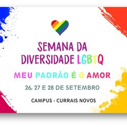 #44109 Grêmio Estudantil Rady Dias realizará a 2ª Semana da Diversidade LGBTQ do Campus Currais Novos.