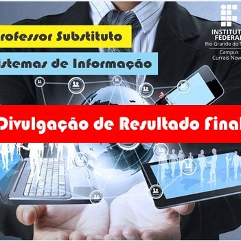 #44184 Divulgado o resultado final do processo seletivo e da intenção de recursos para professor substituto de Sistemas de Informação