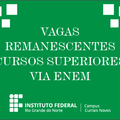#44209 Campus Currais Novos convoca 3ª reunião para preenchimento de vagas remanescentes dos cursos superiores de graduação via ENEM