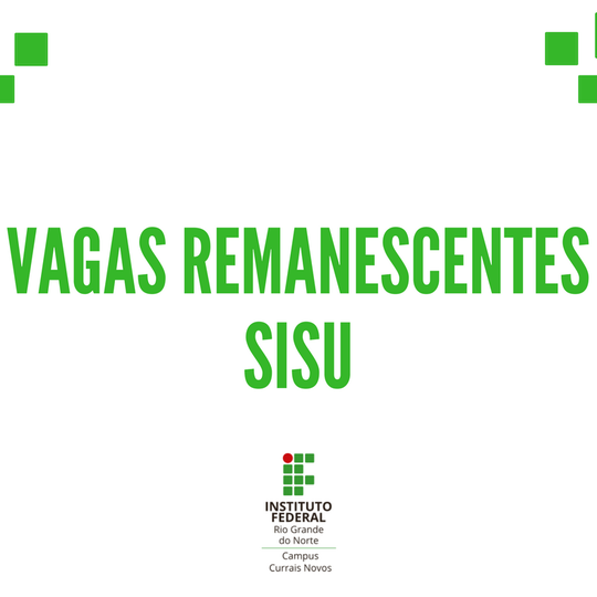 #44213 Campus Currais Novos convoca 2ª reunião para preenchimento de vagas remanescentes do Sisu