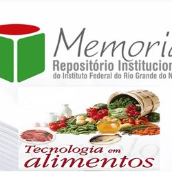 #44278 Coordenação do Curso de Tecnologia em Alimentos publica TCC´s no Repositório Institucional Memoria. 