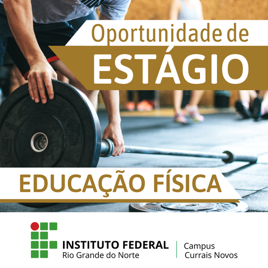 #44543 Divulgado resultado final do Processo Seletivo Simplificado para contratação de estagiários em Educação Física do Campus Currais Novos