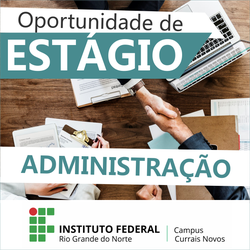 #44664 Campus Currais Novos lança edital para estágio na área de Administração