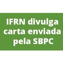 #44711 IFRN divulga carta enviada pela SBPC a Capes