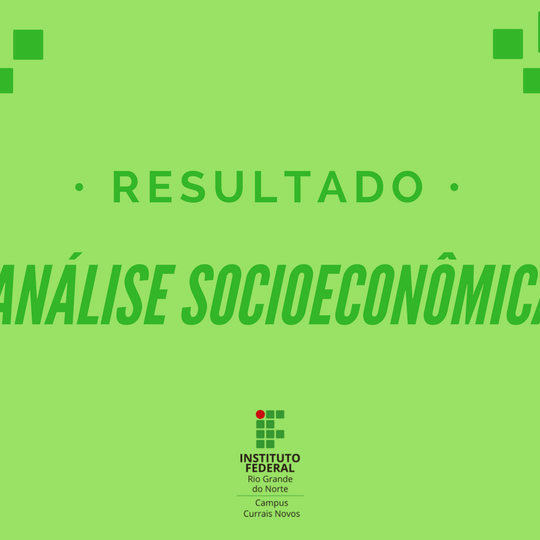 #44784 Campus Currais Novos divulga resultado preliminar da análise socioeconômica dos cursos superiores de graduação