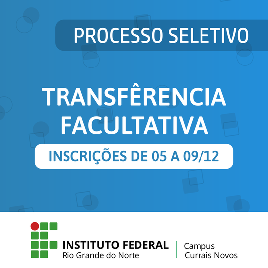#45081 Aberto edital que disponibiliza vagas para transferência facultativa