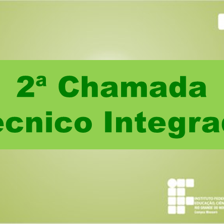 #45198 Divulgada 2ª Chamada para Cursos Integrados do IFRN Currais Novos 