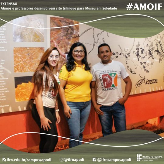 #45914 Alunos e professores do Campus Apodi desenvolvem site trilíngue para Museu em Soledade