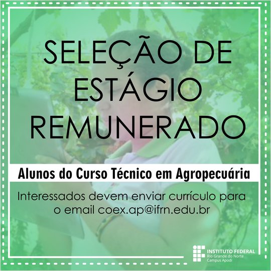 #45917 Divulgada a seleção de vagas de estágio para alunos dos Cursos Técnicos em Agropecuária