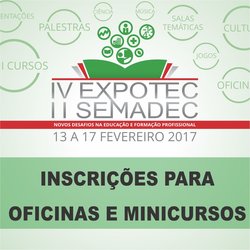 #45951 Estão abertas inscrições para participação em Oficinas e Minicursos da IV EXPOTEC