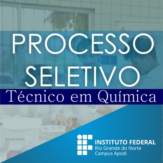 #45974 Campus Apodi divulga 40 vagas para o Curso Técnico Subsequente em Química 