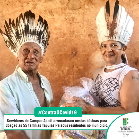 #46093 Servidores do Campus Apodi arrecadaram cestas básicas para doação às 55 famílias Tapuias Paiacus residentes no município.