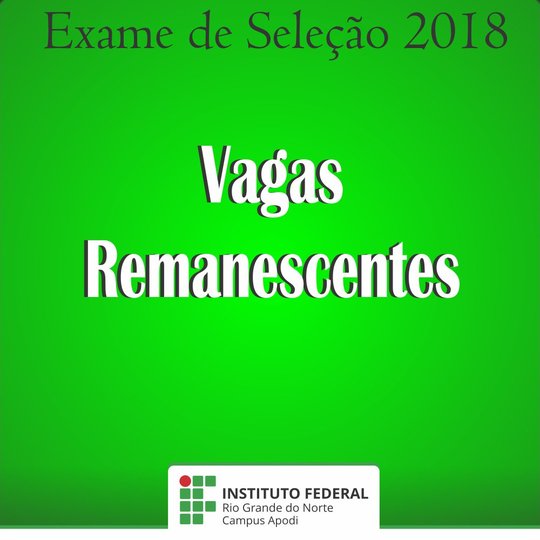 #46201 Divulgada 1ª lista de vagas remanescentes do Exame de Seleção 2018