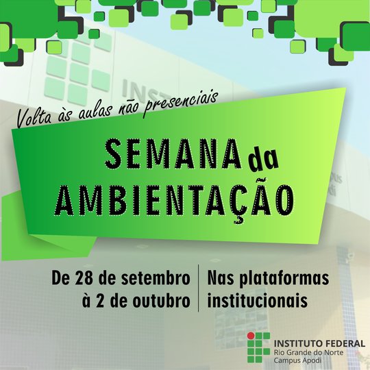 #46231 O Campus Apodi do IFRN lança programação da Semana da Ambientação 