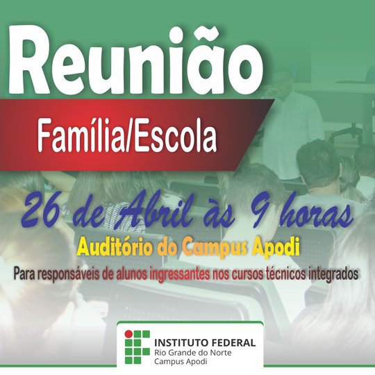 #46330 Campus Apodi convoca pais de alunos ingressantes para reunião