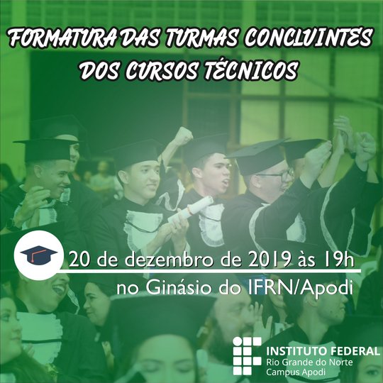 #46377 Campus Apodi convida comunidade geral para a Solenidade de Formatura do ano letivo de 2019
