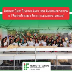 #46378 Alunos do Campus Apodi participam do 1º Simpósio Potiguar de Fruticultura